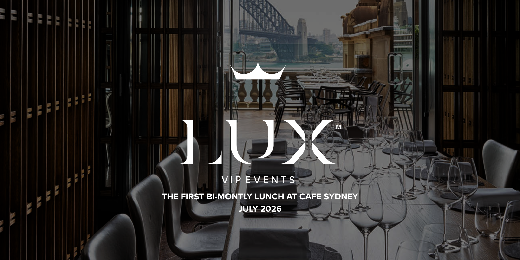 LUX VIP SYD : Our Bi-Montly Lunch at Cafe Sydney (July 2026)