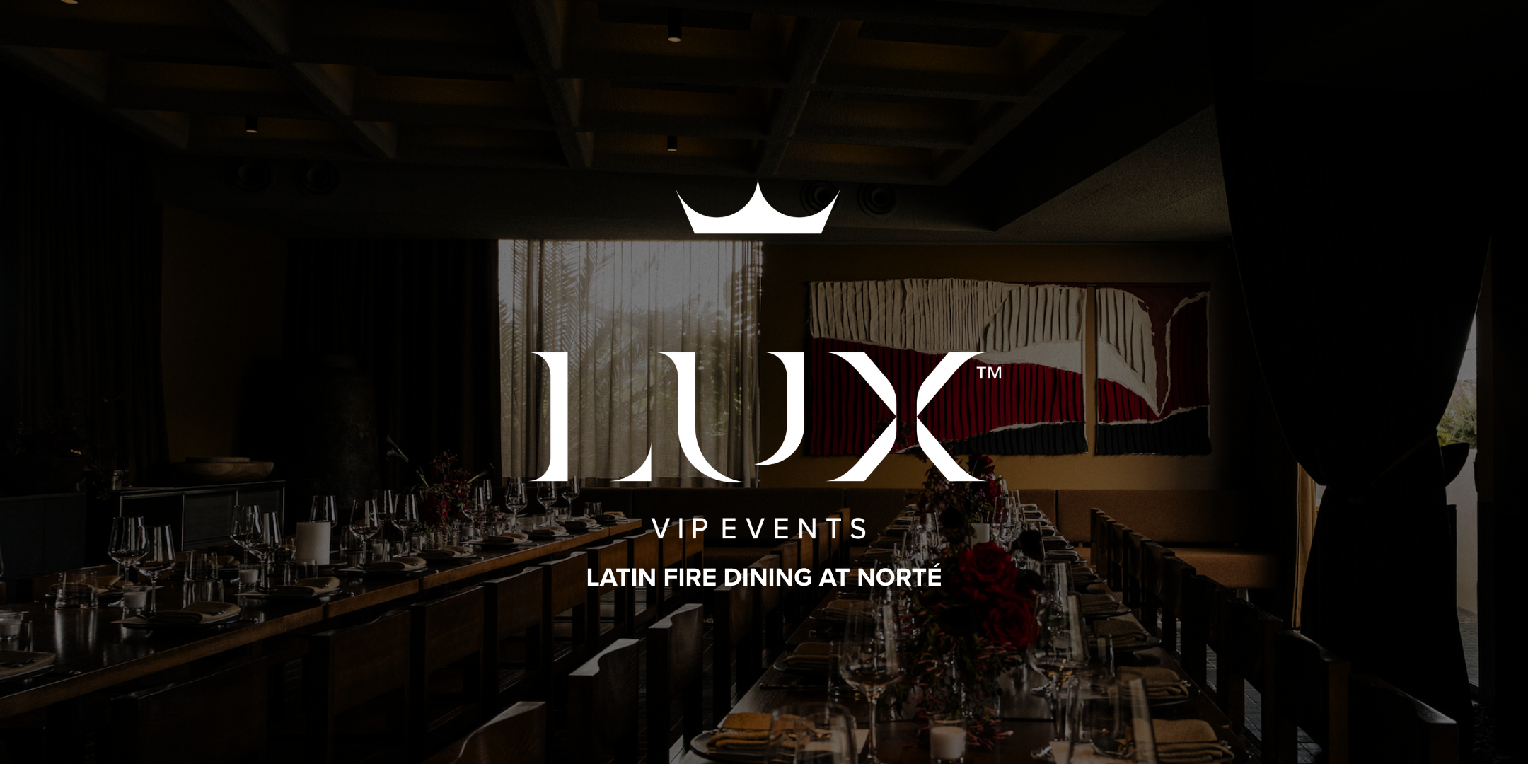 LUX VIP GC : Latin Fire Dining at Norté