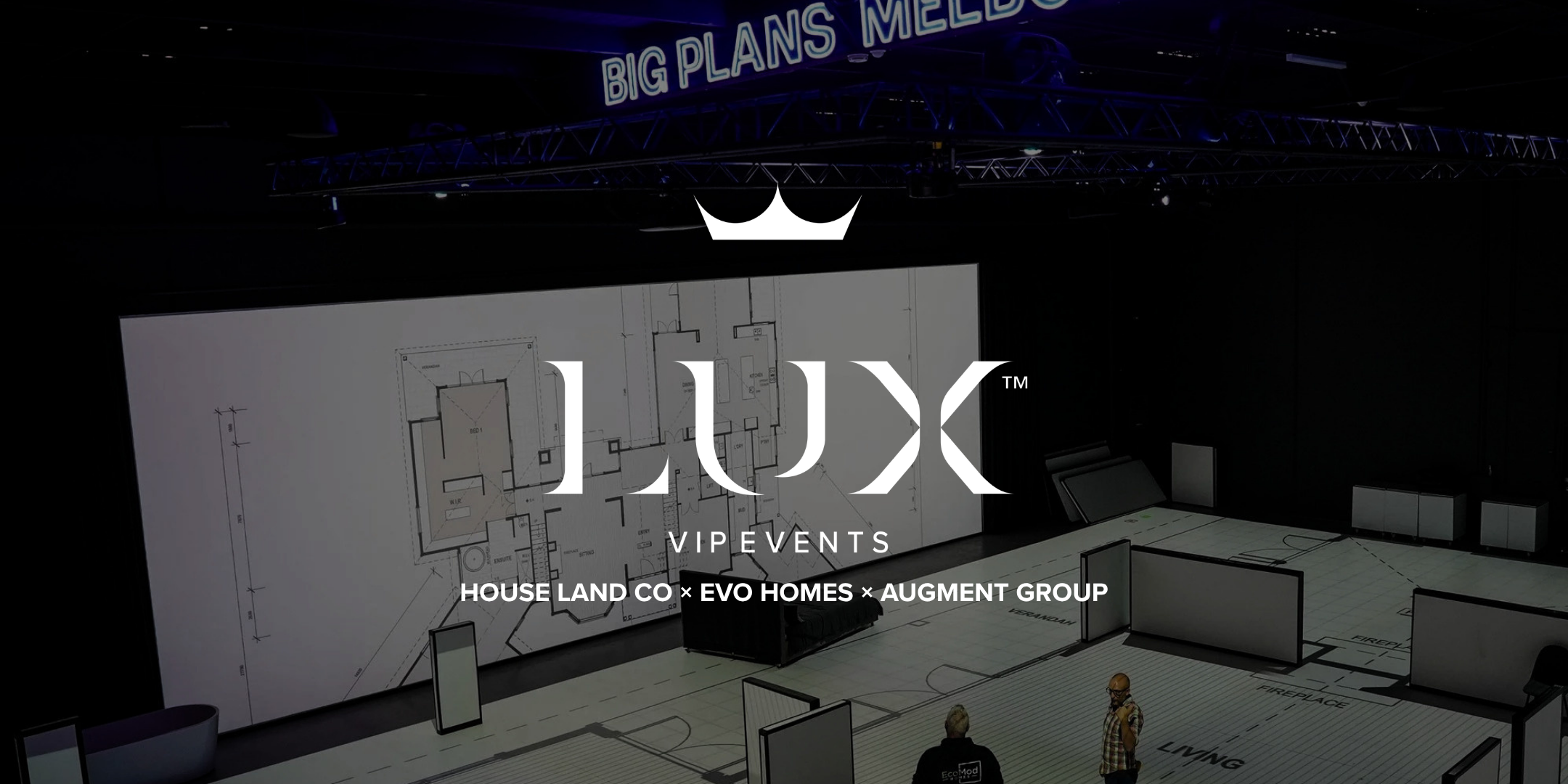 LUX VIP MELB : House Land Co × EVO Homes x Augment Group
