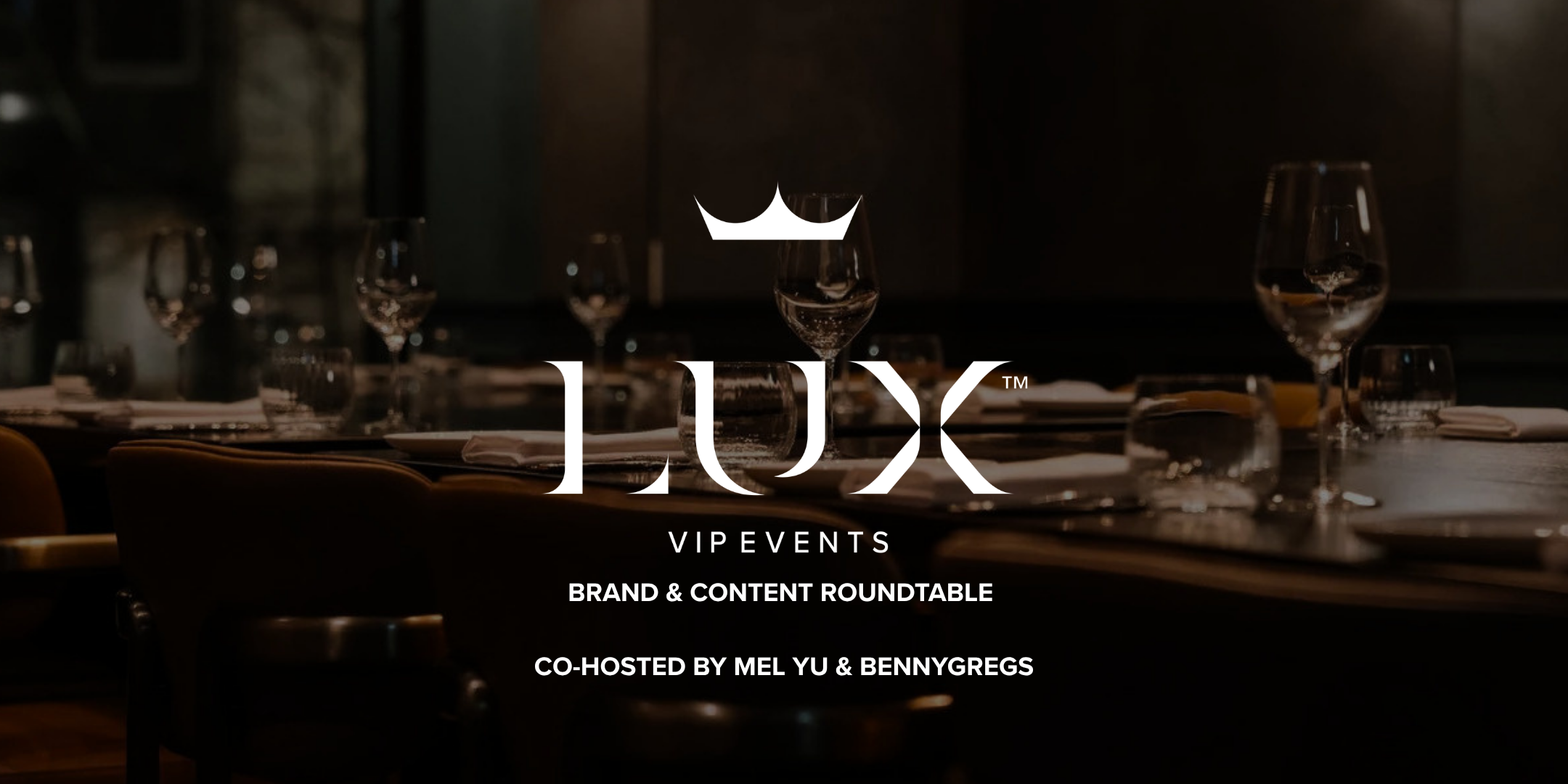 LUX VIP MELB : Mel Yu x BennyGregs | Brand & Content Roundtable