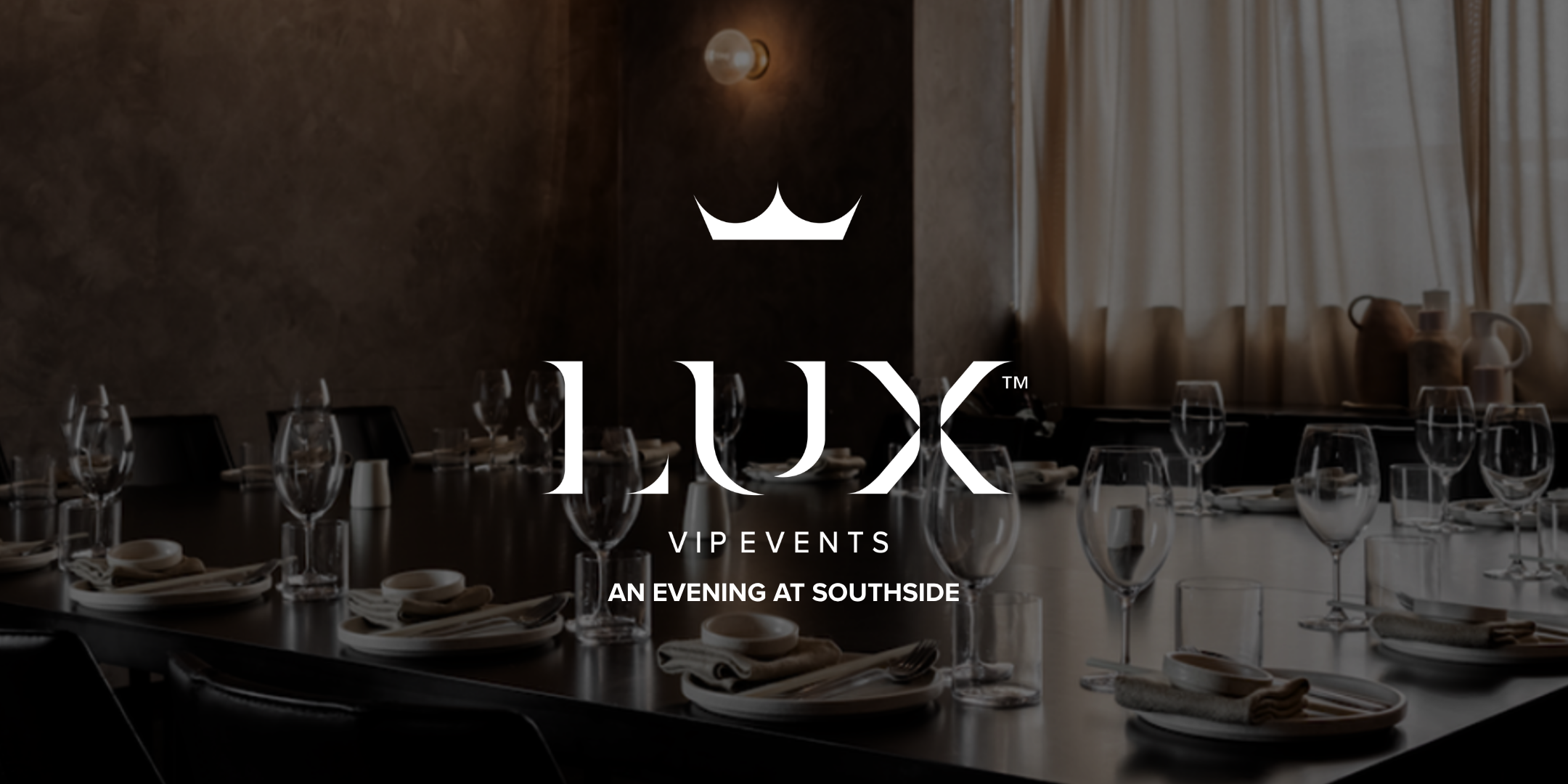 LUX VIP BRIS : An Evening at Southside