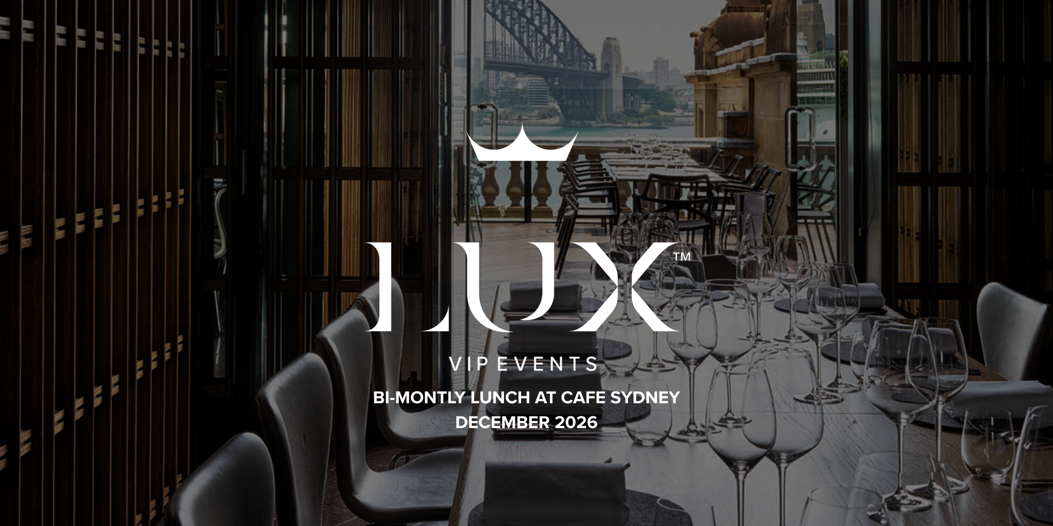 LUX VIP SYD : Our Bi-Montly Lunch at Cafe Sydney (December 2026)