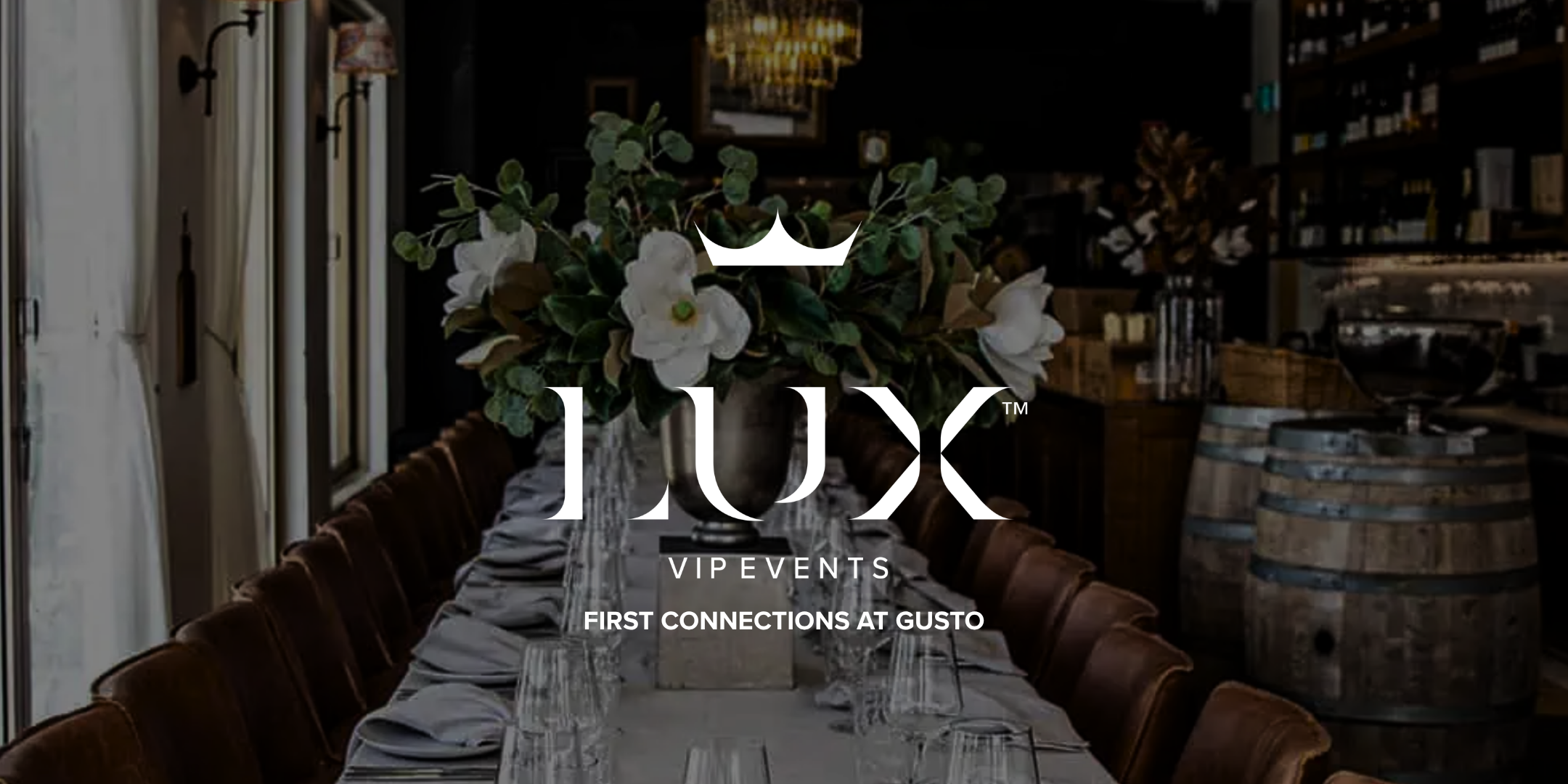 LUX VIP SC : First Connections at Gusto